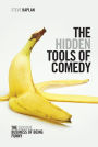 The Hidden Tools of Comedy: The Serious Business of Being Funny