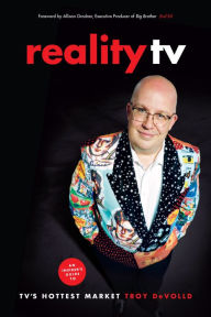 Title: Reality TV: An Insider's Guide to TV's Hottest Market, Author: Troy DeVolld