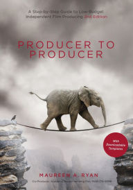 Title: Producer to Producer 2nd edition: A Step-by-Step Guide to Low-Budget Independent Film Producing, Author: Maureen Ryan