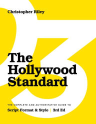 Download ebooks to kindle from computer The Hollywood Standard - Third Edition: The Complete and Authoritative Guide to Script Format and Style in English  9781615933228 by Riley Christopher