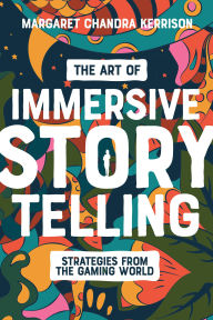 Free english ebook downloads The Art of Immersive Storytelling: Strategies From the Gaming World