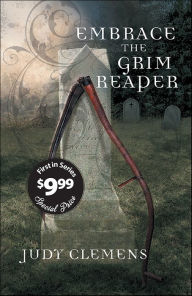 Title: Embrace the Grim Reaper: A Grim Reaper Mystery, Author: Judy Clemens