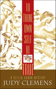 Title: To Thine Own Self Be True, Author: Judy Clemens