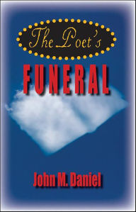 Title: The Poet's Funeral, Author: John M Daniel