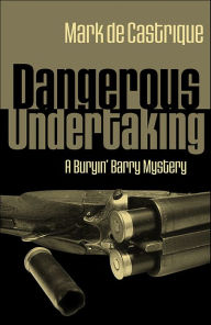 Title: Dangerous Undertaking, Author: Mark de Castrique