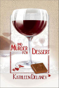 Title: And Murder for Dessert, Author: Kathleen Delaney