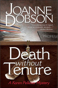 Title: Death without Tenure (Karen Pelletier Series #6), Author: Joanne Dobson