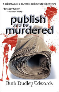 Free downloads textbooks Publish and be Murdered by Ruth Dudley Edwards 9781615950645 (English literature) 