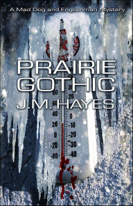 Title: Prairie Gothic, Author: J. M. Hayes