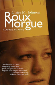 Title: Roux Morgue, Author: Claire M. Johnson