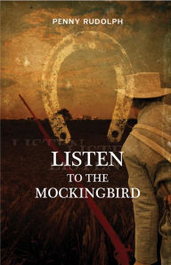 Title: Listen to the Mockingbird, Author: Penny Rudolph