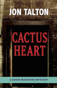 Title: Cactus Heart (David Mapstone Series Prequel), Author: Jon Talton