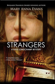 Title: Strangers (Faye Longchamp Series #6), Author: Mary Anna Evans