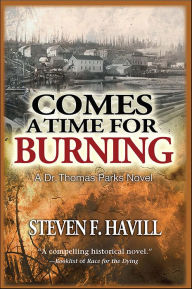 Free book audio downloads Comes a Time for Burning in English 9781615952472 by Steven F. Havill