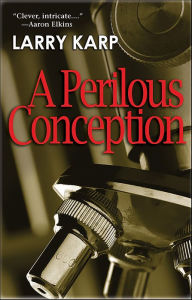 Title: A Perilous Conception, Author: Larry Karp