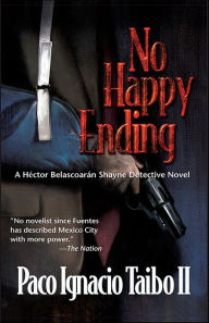 Download book from google books free No Happy Ending (English Edition) 9781615953493 by Paco Ignacio Taibo II DJVU CHM PDB