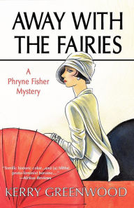 Title: Away with the Fairies (Phryne Fisher Series #11), Author: Kerry Greenwood