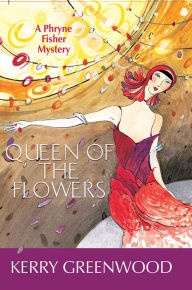 French audiobooks for download Queen of the Flowers (English literature) FB2 RTF 9781464207792 by Kerry Greenwood