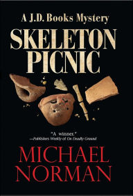 Title: Skeleton Picnic: A J.D. Books Mystery, Author: Michael Norman