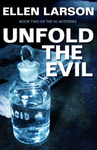 Title: Unfold the Evil: An NJ Mystery (NJ Mysteries Book 2), Author: Ellen Larson