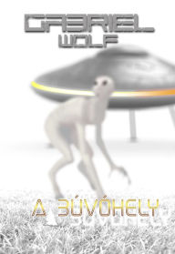 Title: A búvóhely, Author: Gabriel Wolf