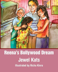 Title: Reena's Bollywood Dream: A Story about Sexual Abuse, Author: Jewel Kats