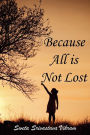 Because All Is Not Lost: Verse on Grief