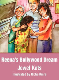 Title: Reena's Bollywood Dream: A Story about Sexual Abuse, Author: Jewel Kats