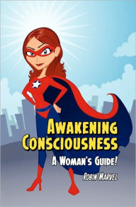 Title: Awakening Consciousness, Author: Robin Marvel