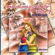 Title: What Do You Use To Help Your Body?, Author: Jewel Kats