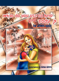 Title: What Do You Use To Help Your Body?, Author: Jewel Kats