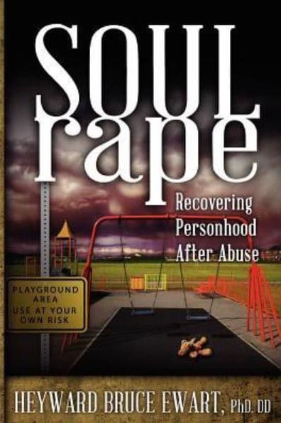 Soul Rape: Recovering Personhood After Abuse