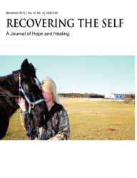 Title: Recovering the Self: A Journal of Hope and Healing (Vol. IV, No. 4) -- Animals and Healing, Author: Bernie S. Siegel