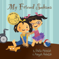 Title: My Friend Suhana: A Story of Friendship and Cerebral Palsy, Author: Shaila Abdullah