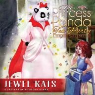 Title: The Princess Panda Tea Party: A Cerebral Palsy Fairy Tale, Author: Jewel Kats