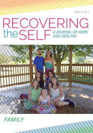 Title: Recovering the Self: A Journal of Hope and Healing (Vol. VI, No. 2) -- Family, Author: Bernie Siegel