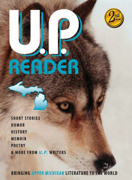 U.P. Reader -- Issue #2: Bringing Upper Michigan Literature to the World