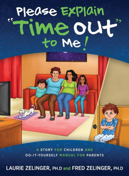 Please Explain Time Out to Me: A Story for Children and Do-it-Yourself Manual Parents