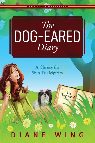 the Dog-Eared Diary: A Chrissy Shih Tzu Mystery