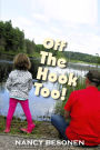 Off the Hook Too!: Off-Beat Reporter's Tales from Michigan's Upper Peninsula (U.P.)