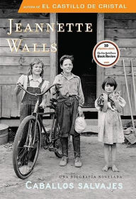 Title: Caballos salvajes (Half Broke Horses: A True-Life Novel), Author: Jeannette Walls