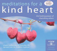 Title: Meditations for a Kind Heart: The Healing Power of Cherishing Others, Author: Geshe Kelsang Gyatso