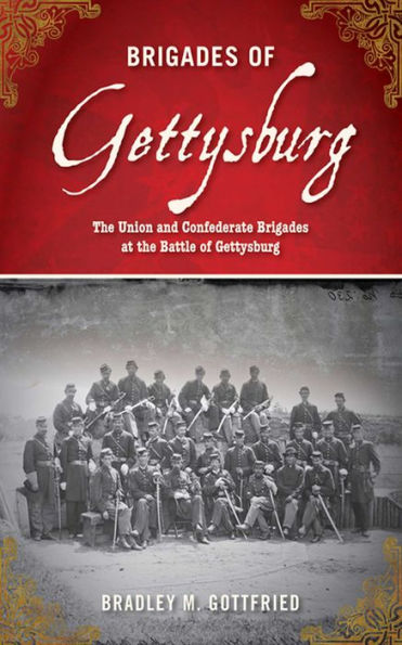 Brigades of Gettysburg: the Union and Confederate at Battle Gettysburg