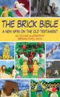 The Brick Bible: A New Spin on the Old Testament