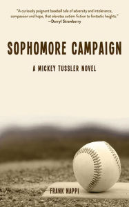 Title: Sophomore Campaign: A Mickey Tussler Novel, Author: Frank Nappi