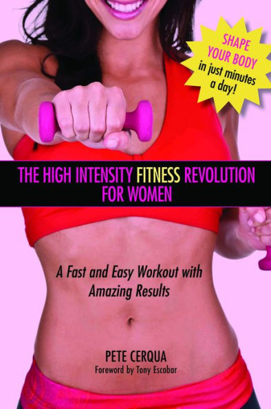 High Intensity Fitness Revolution for Women: A Fast and Easy Workout with Amazing Results