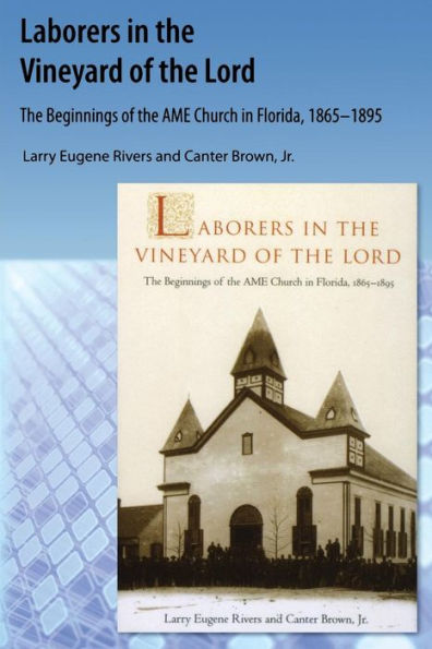 Laborers in the Vineyard of the Lord: The Beginnings of the AME Church in Florida