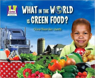 Title: What in the World Is Green Food?, Author: Oona Gaarder-Juntti