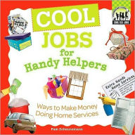 Title: Cool Jobs for Handy Helpers: Ways to Make Money Doing Home Services, Author: Pam Scheunemann