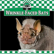 Title: Wrinkle-Faced Bats, Author: Tamara L. Britton